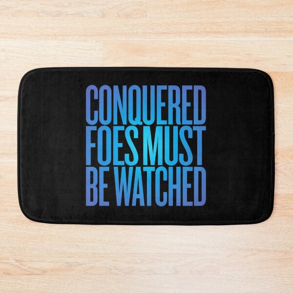 Item preview, Conquered foes must be watched. v.3 designed and sold by x1brett.