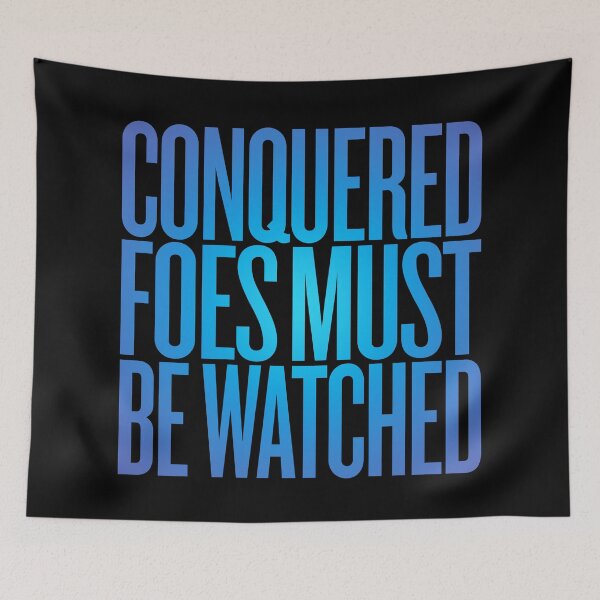 Item preview, Conquered foes must be watched. v.3 designed and sold by x1brett.