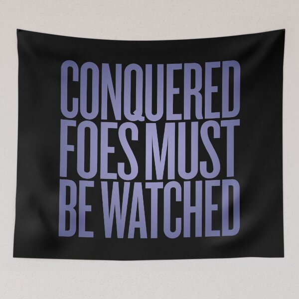 Item preview, Conquered foes must be watched. v.4 designed and sold by x1brett.