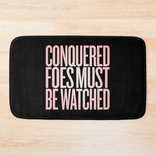 Item preview, Conquered foes must be watched. v.5 designed and sold by x1brett.