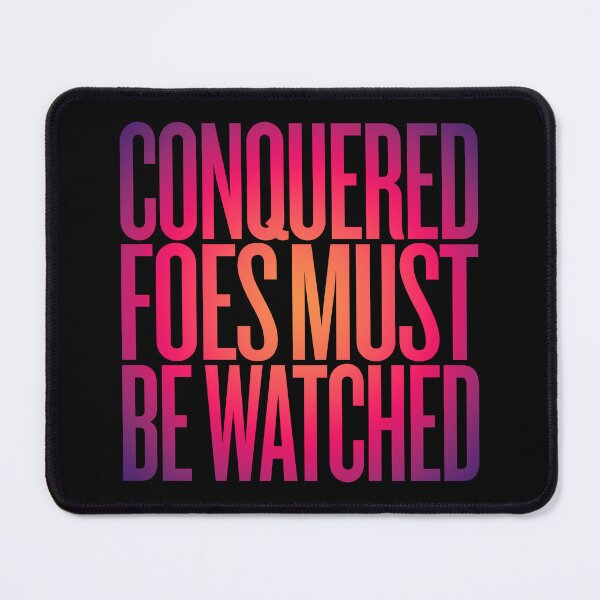 Item preview, Conquered foes must be watched. v.6 designed and sold by x1brett.