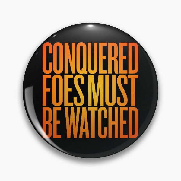Item preview, Conquered foes must be watched. v.7 designed and sold by x1brett.