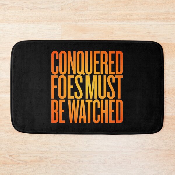 Item preview, Conquered foes must be watched. v.7 designed and sold by x1brett.