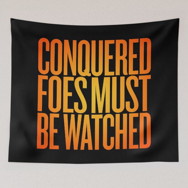 Item preview, Conquered foes must be watched. v.7 designed and sold by x1brett.