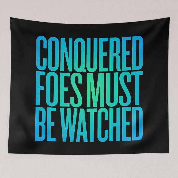 Item preview, Conquered foes must be watched. v.8 designed and sold by x1brett.