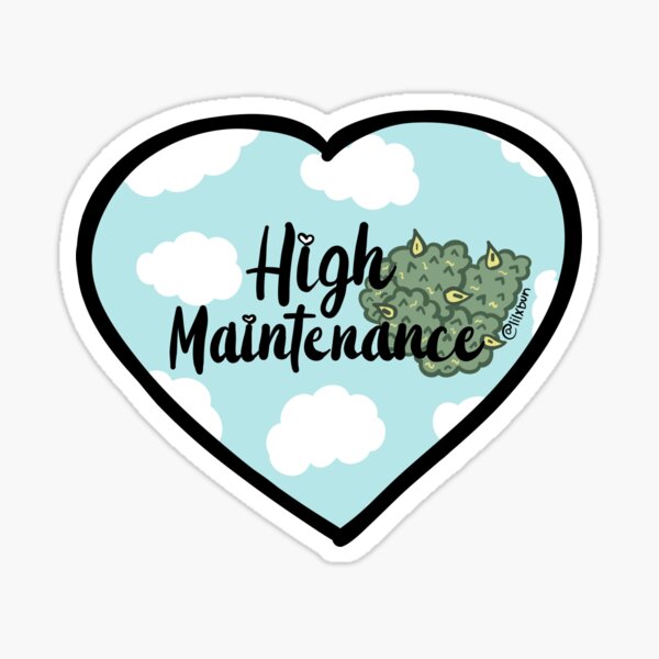 Item preview, High Maintenance - lilxbun sticker designed and sold by lilxbun.