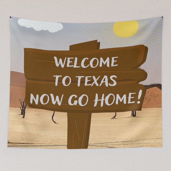 Item preview, WELCOME TO TEXAS designed and sold by Billyjoejoke.