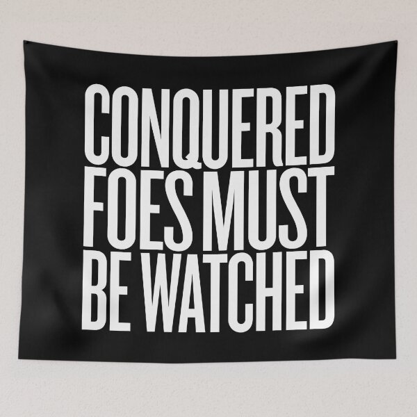 Item preview, Conquered foes must be watched. v.9 designed and sold by x1brett.