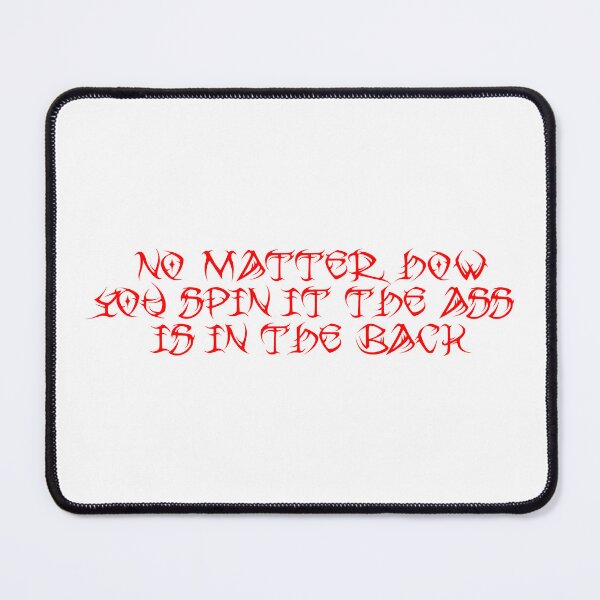 Item preview, No matter how you spin it the ass is in the back designed and sold by Olexandr Melnyk.