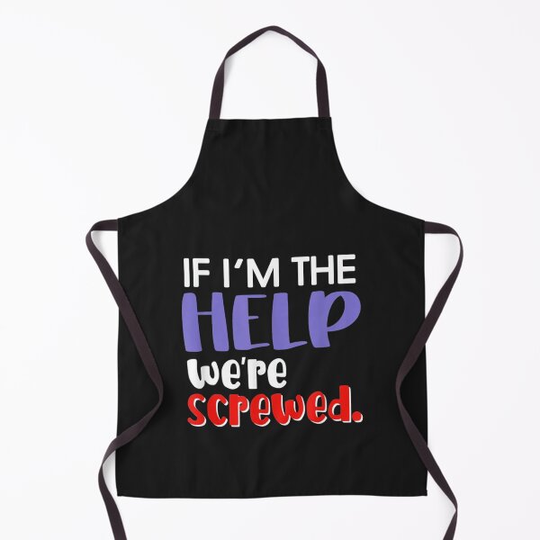 Item preview, If I'm The Help We're Screwed designed and sold by honnhieuroido2.