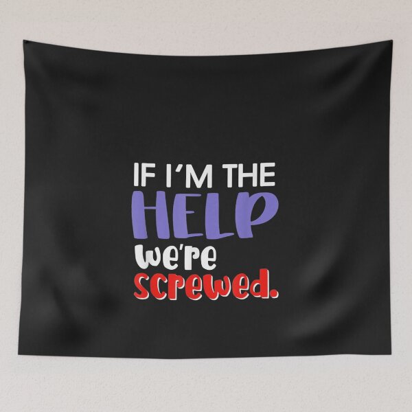 Item preview, If I'm The Help We're Screwed designed and sold by honnhieuroido2.