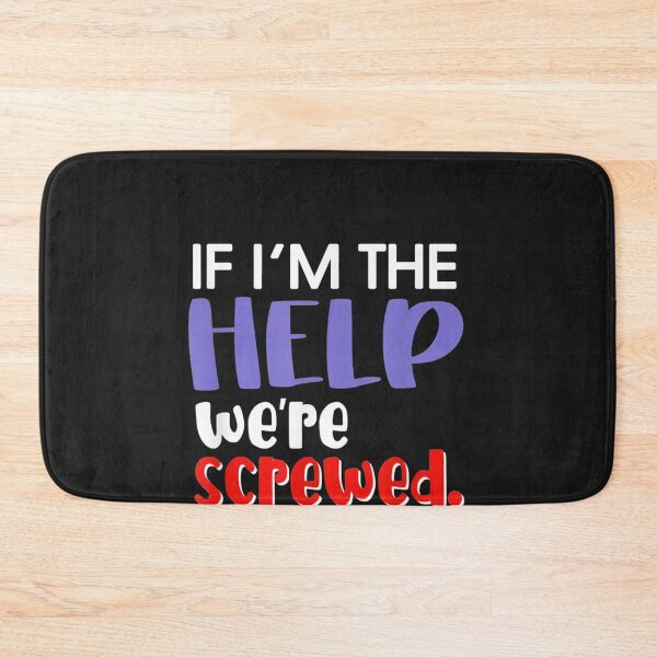 Item preview, If I'm The Help We're Screwed designed and sold by honnhieuroido2.