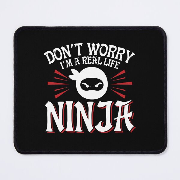 Item preview, Don't Worry I'm A Real Life Ninja designed and sold by jaygo.