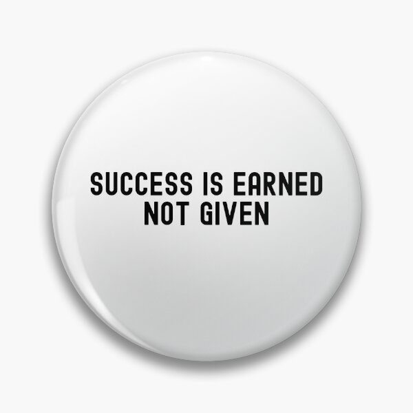 Item preview, Success is earned not given! designed and sold by to-esu.