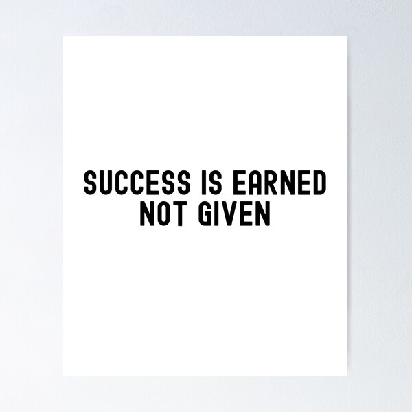 Item preview, Success is earned not given! designed and sold by to-esu.