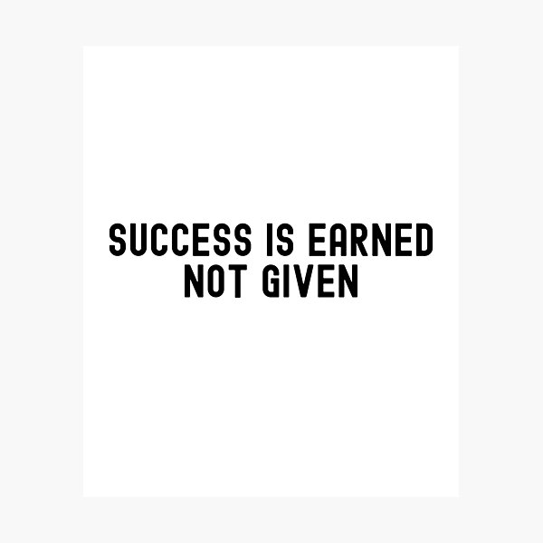 Item preview, Success is earned not given! designed and sold by to-esu.
