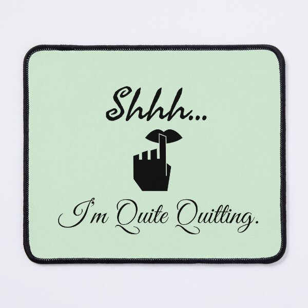 Item preview, Shhh… I’m quite Quitting. designed and sold by StandStrong786.