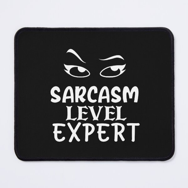 Item preview, Sarcasm level expert designed and sold by RebeccaRe.