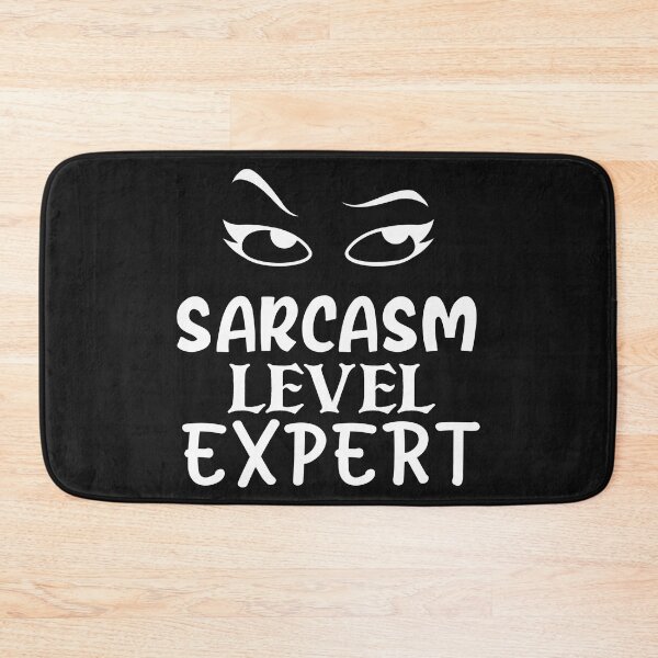 Item preview, Sarcasm level expert designed and sold by RebeccaRe.