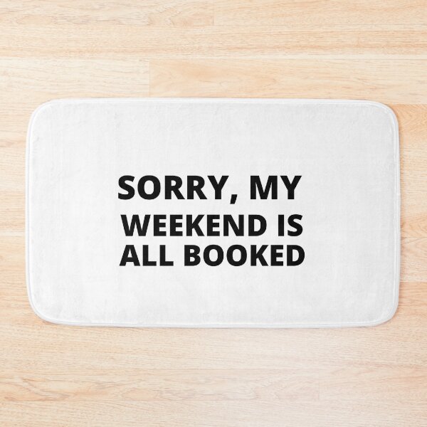 Item preview, sorry my weekend is all booked gifts  designed and sold by seriesxanime.