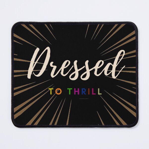 Item preview, Dressed to thrill dark mode designed and sold by Shope2shope.