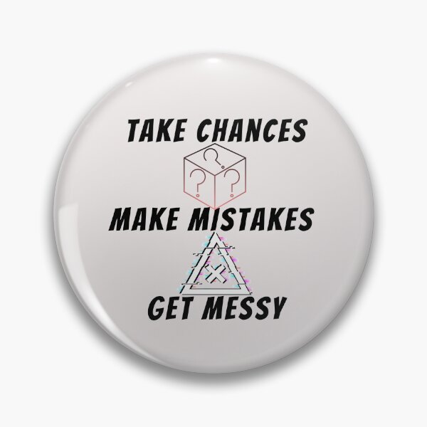 Item preview, Take Chances Make Mistakes Get Messy Motivation Quotes | Take Chances Make Mistakes Get Messy designed and sold by PrintyRelatable.