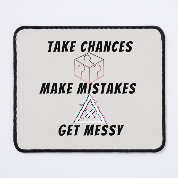 Item preview, Take Chances Make Mistakes Get Messy Motivation Quotes | Take Chances Make Mistakes Get Messy designed and sold by PrintyRelatable.