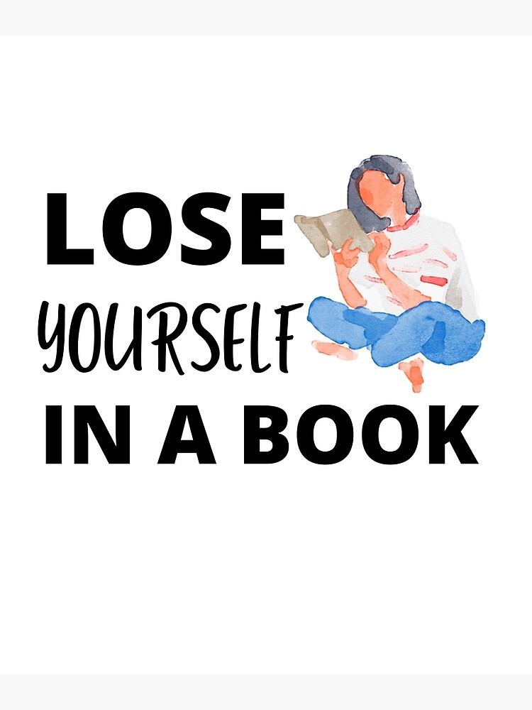 lose yourself in a book gifts for book addicts ,lovers  Poster