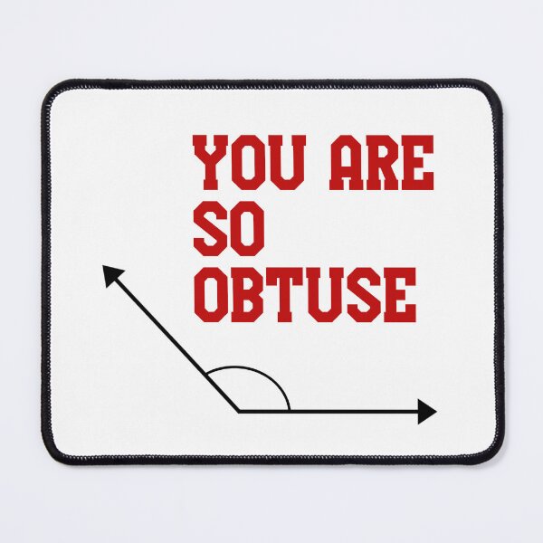 Item preview, You are so obtuse pun designed and sold by anstore0.