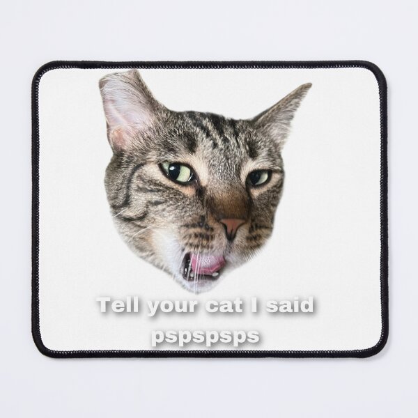 Item preview, Dile a tu gato que dije pspspsps designed and sold by Peldyn.