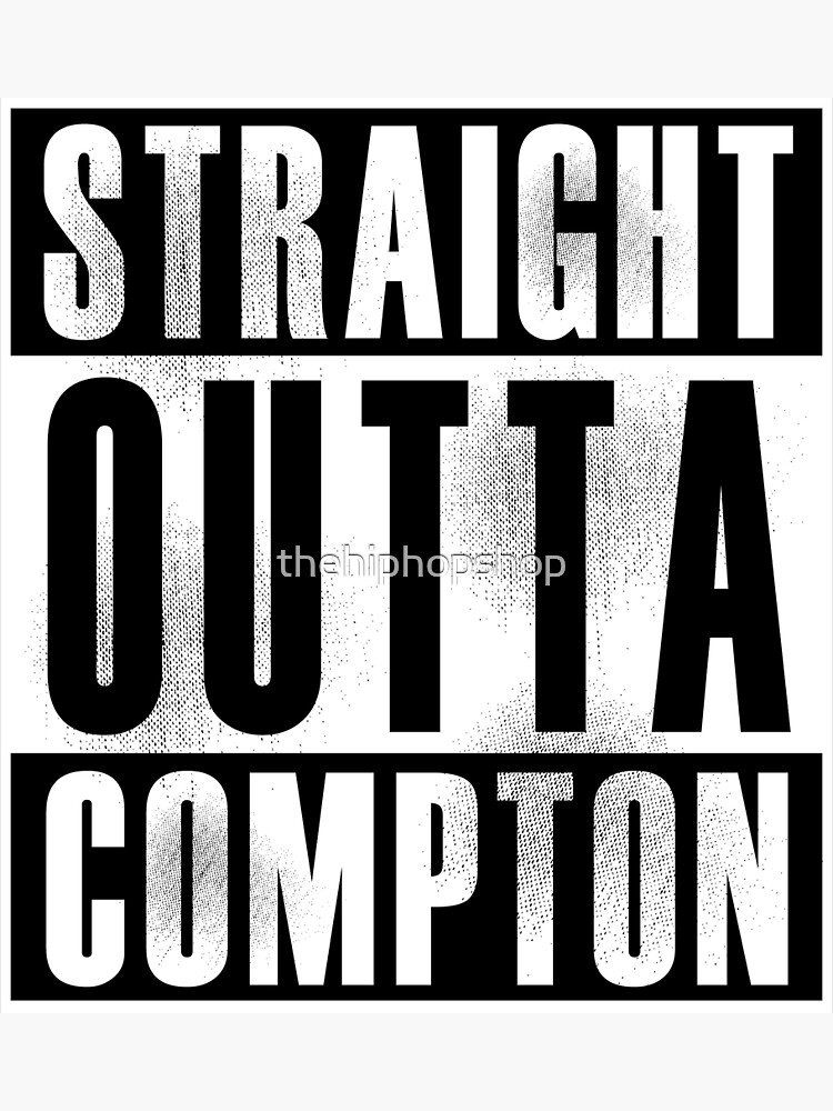 "Straight Outta Compton" Poster for Sale by Redbubble