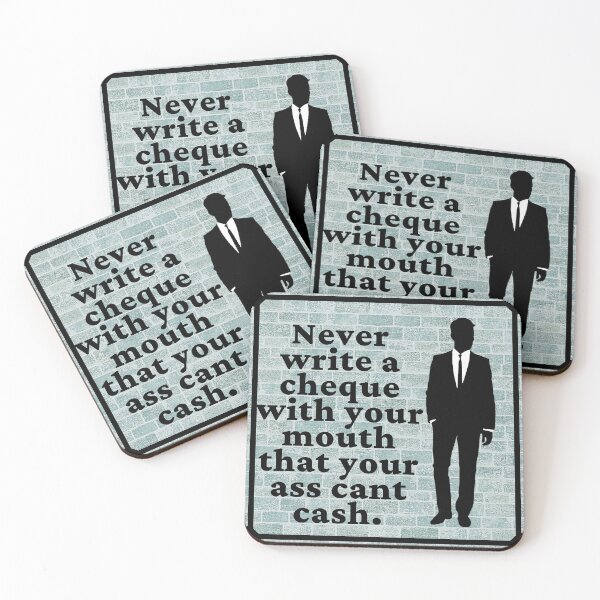 Item preview, Never write a cheque with your mouth that your ass cant cash designed and sold by Pugnaciousprint.
