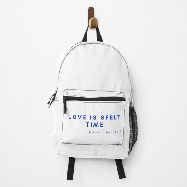 Item preview, 'Love is spelt time' - Dieter F Uchtdorf designed and sold by Rechtop.