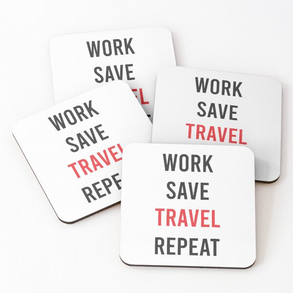 Item preview, Work Save Travel Repeat designed and sold by Wanc Designs.