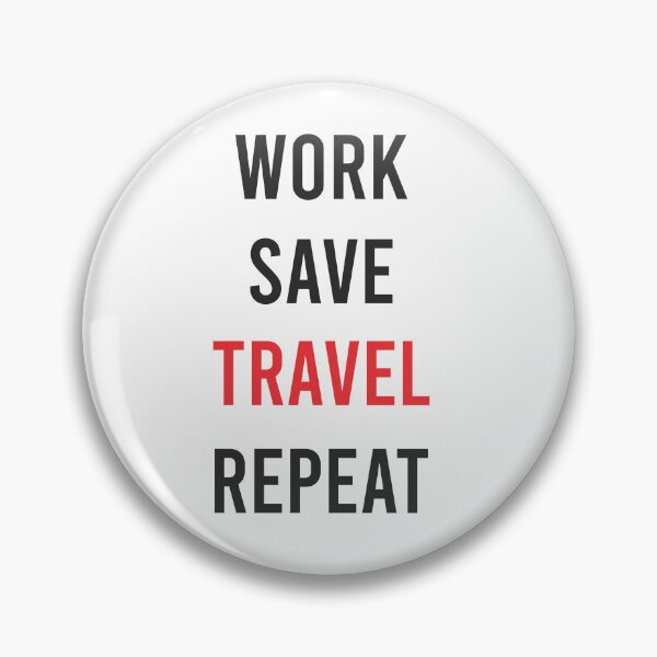 Item preview, Work Save Travel Repeat designed and sold by Wanc Designs.
