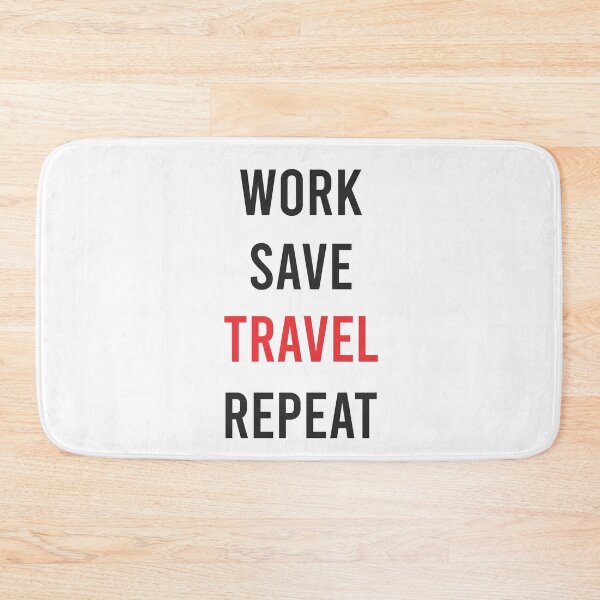 Item preview, Work Save Travel Repeat designed and sold by Wanc Designs.