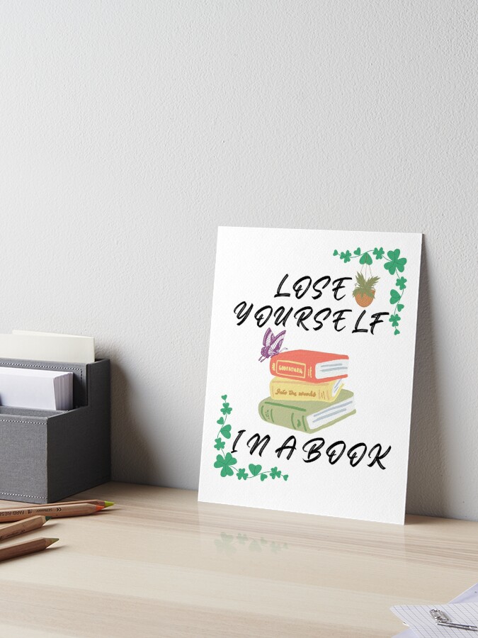 lose yourself in a book gifts for book addicts ,lovers  Poster for Sale by  seriesxanime