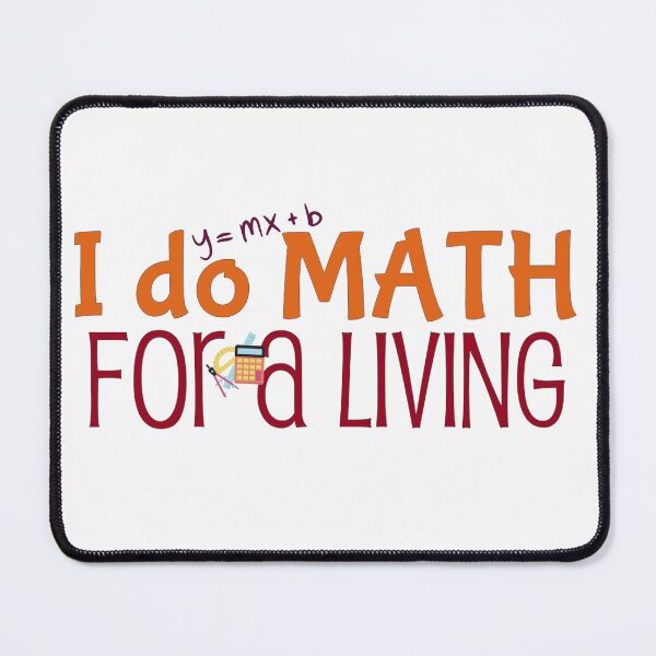 Item preview, I do math for a living, mathematician and math teacher designed and sold by NoetherSym.
