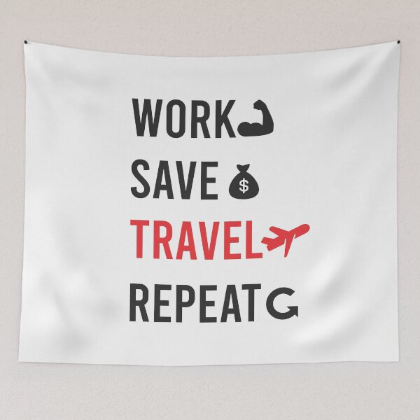Artikelvorschau, Work Save Travel Repeat entworfen und verkauft von Wanc Designs.
