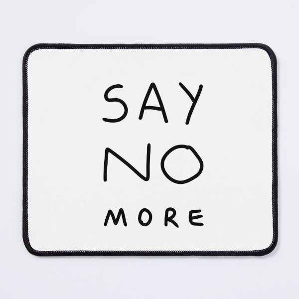 Item preview, Say NO More designed and sold by Ginko Mestre Zen.