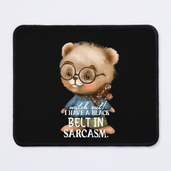 Item preview, Watch out! i have a black belt in sarcasm designed and sold by RebeccaRe.
