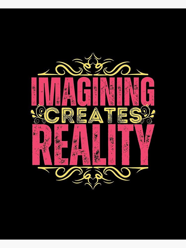 "Imagining Creates Reality- Dwell In The End- Neville Goddard" Poster ...