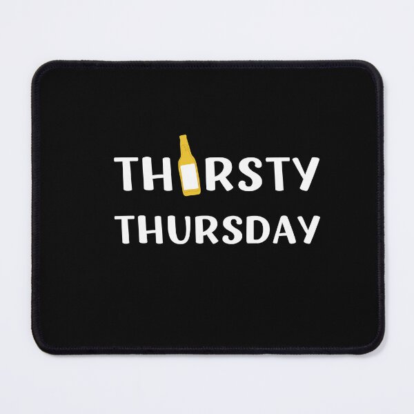 Item preview, Thirsty Thursday | Funny Drinking Design designed and sold by appareltolove.