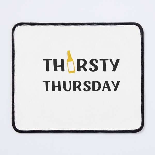 Item preview, Thirsty Thursday | Funny Drinking Design designed and sold by appareltolove.