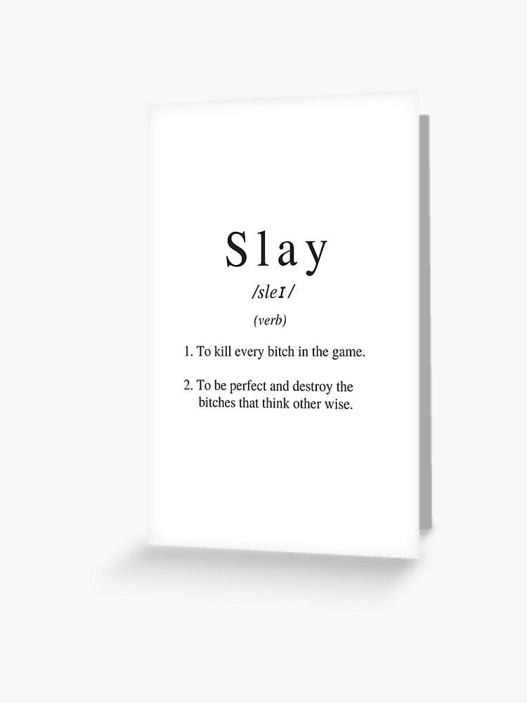 Slay Definition Greeting Card for Sale by HYPEBEASTTT