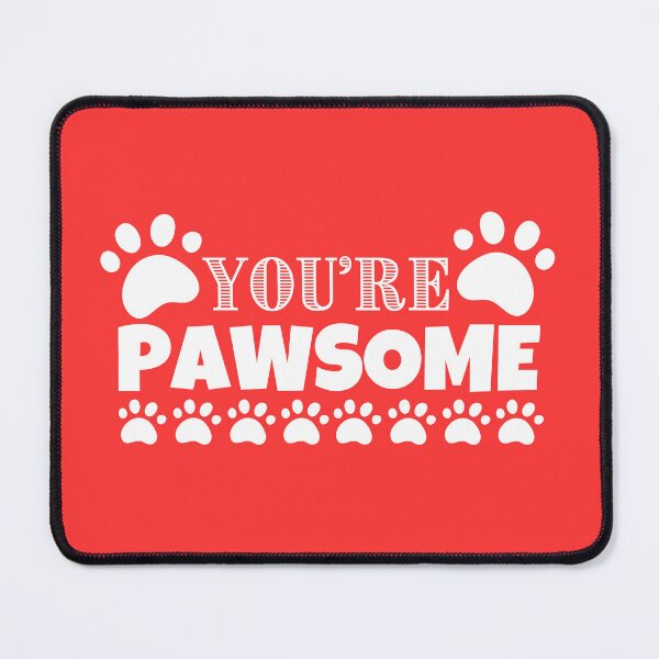 Item preview, You Are Pawsome designed and sold by VBeesTees.