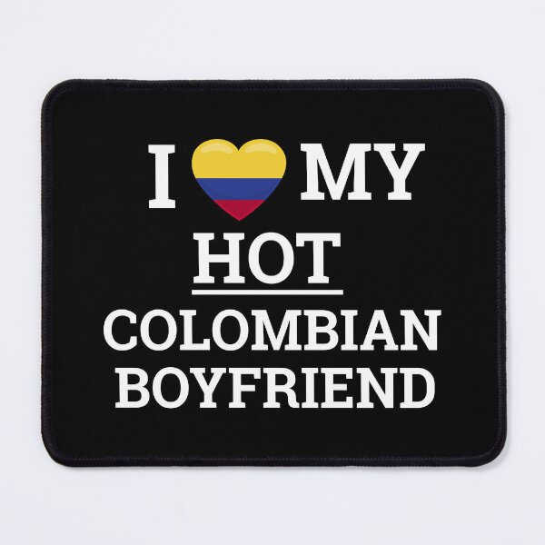 Item preview, I love my hot Colombian Boyfriend designed and sold by Timcito.