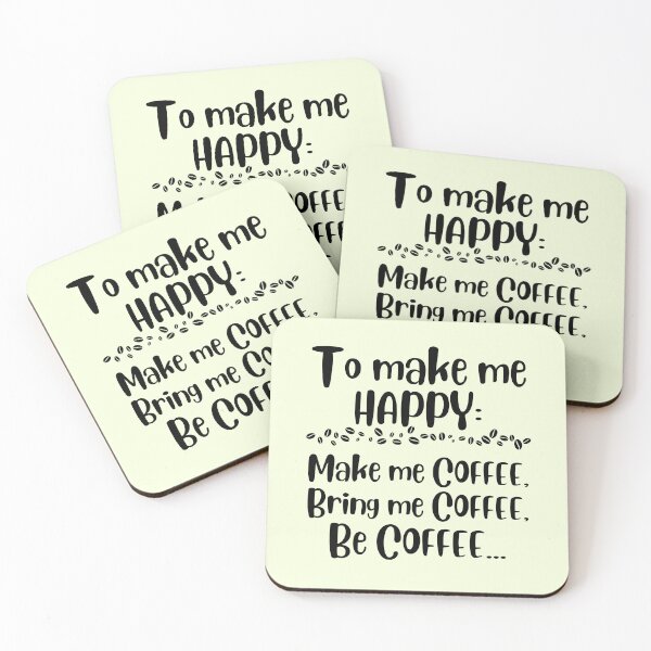Item preview, To make me happy, Coffee lover, Coffee drinker, Funny coffee quote, Coffee mom, Coffee dad, Daily coffee designed and sold by InspiresME.