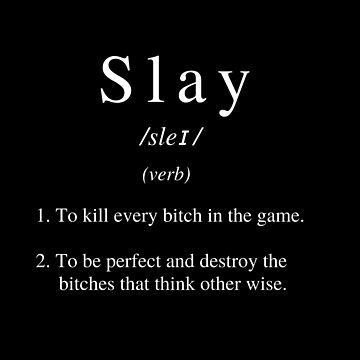 Hilarious Definition Of Slay Queen In The Urban Dictionary