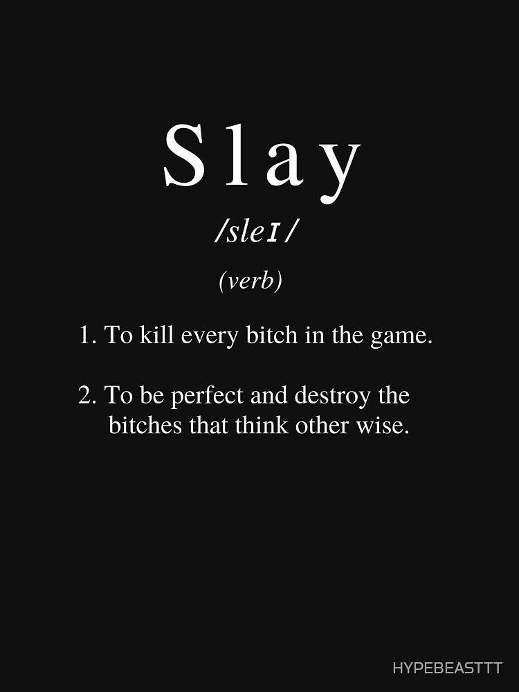 slay-definition-t-shirt-by-hypebeasttt-redbubble